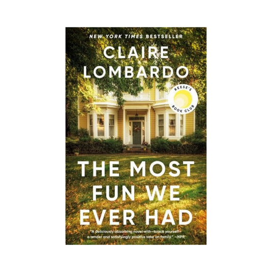 The Most Fun We Ever Had by Claire Lombardo