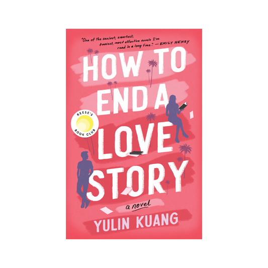 How to End a Love Story by Yulin Kuang